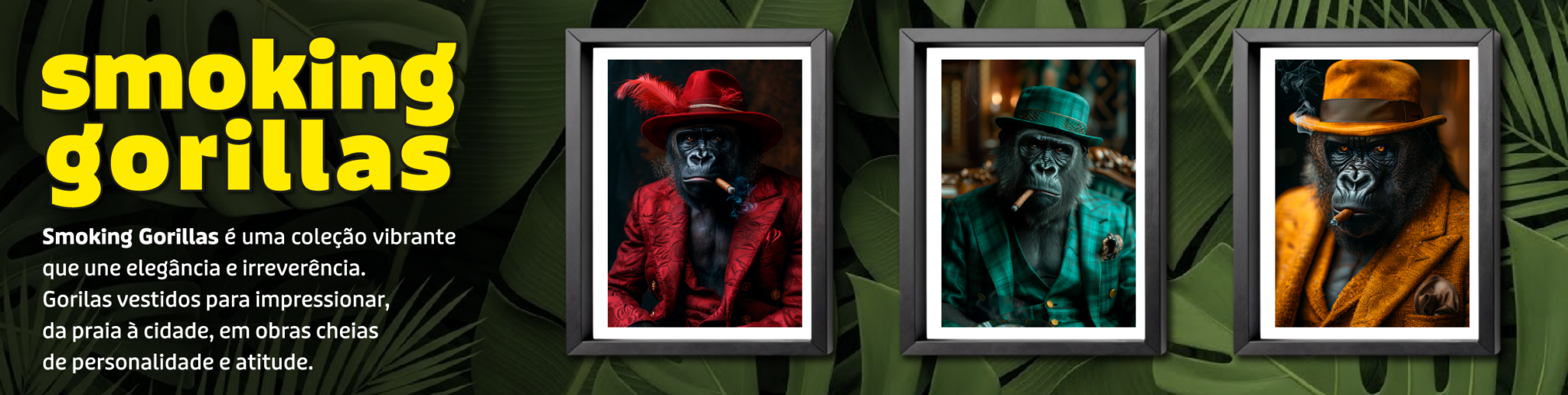 Banner da coleção Smoking Gorillas com ilustração artística de gorilas vestidos de forma elegante e irreverente, em fundo tropical.